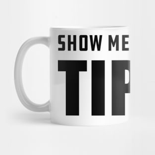 Bartender  - Show me your tips Mug